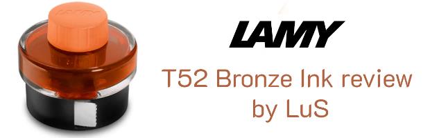 Lamy T52 Bronze Ink review by LuS
