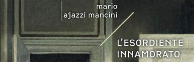 L'esordiente innamorato di Mario Ajazzi Mancini